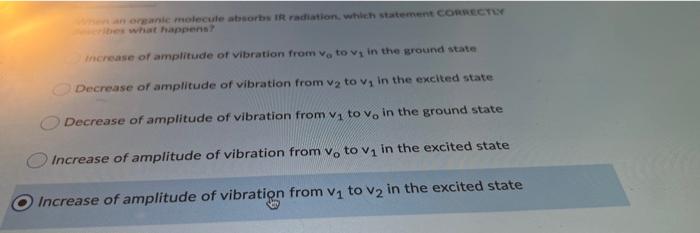  orane molecule absorbs IR radiation which statement CORRECTLY be what happens