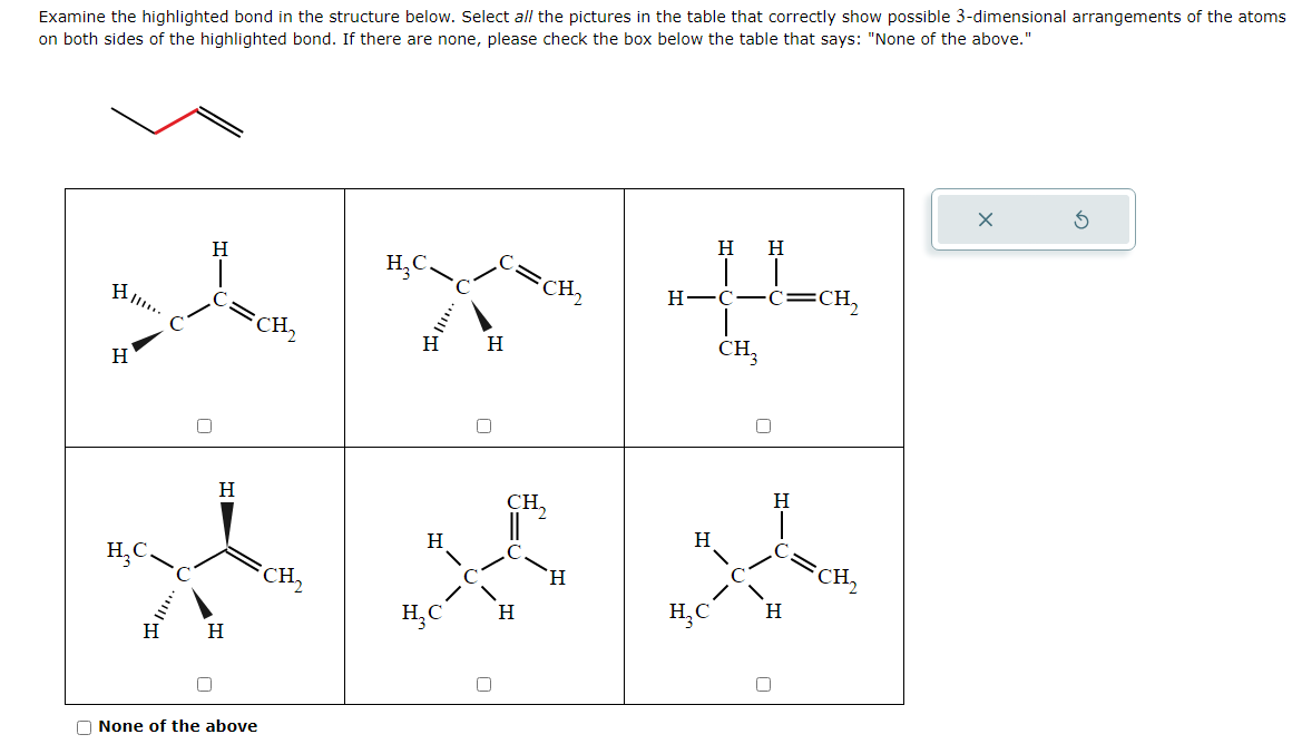  Examine the highlighted bond in the structure below. Select all the