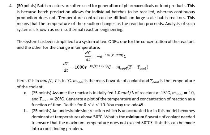 MATLAB using please!! Thank you!! 4. (50 points) Batch reactors are