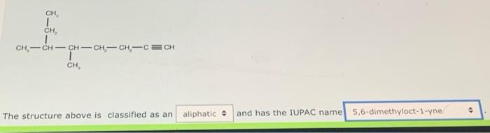 it can either be classifed as aliphatic or aromatic. and the iupac