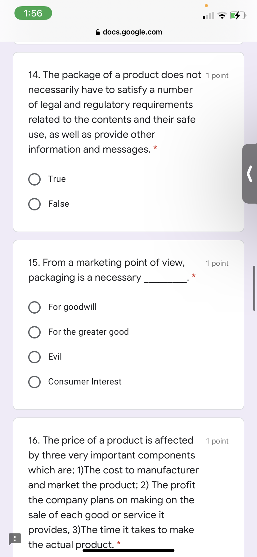 to be prepared to alienate some consumers. * O True False 14