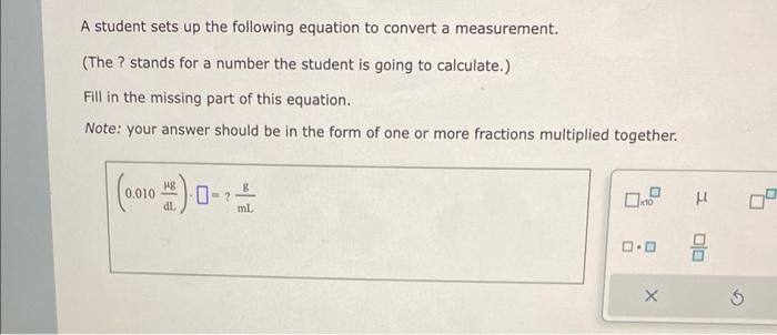 just the missing part A student sets up the following equation to