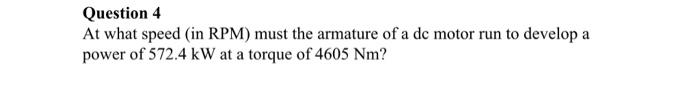  Please answer the question fully Question 4 At what speed (in