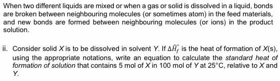 When two different liquids are mixed or when a gas or