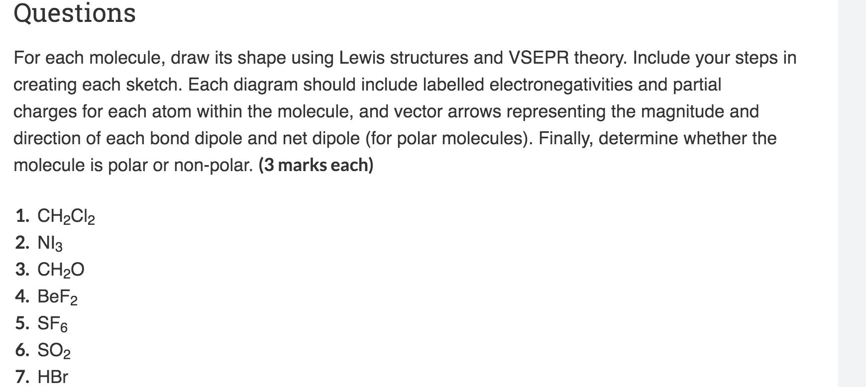 Questions For each molecule, draw its shape using Lewis structures and