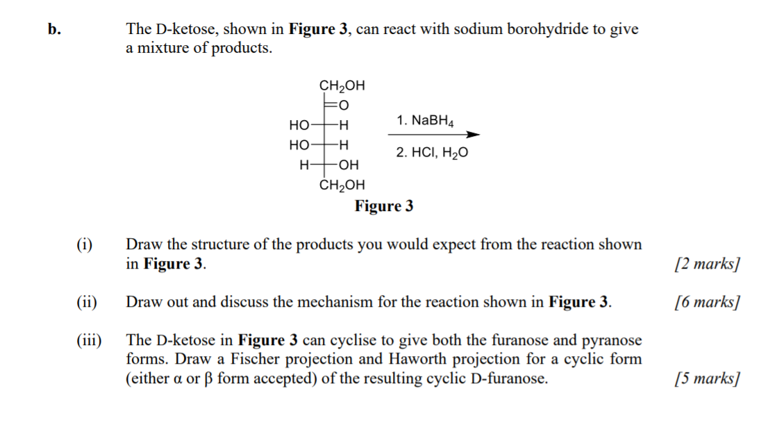 b. The D-ketose, shown in Figure 3, can react with sodium