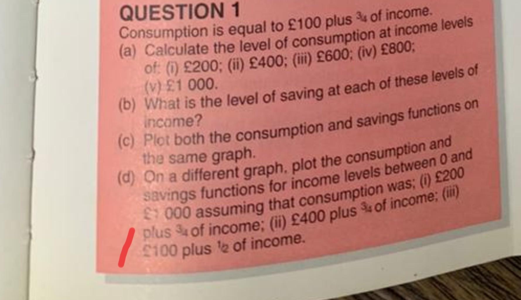 answer that QUESTION 1 Consumption is equal to 100 plus 3
