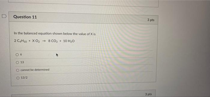  Question 11 3 pts In the balanced equation shown below the