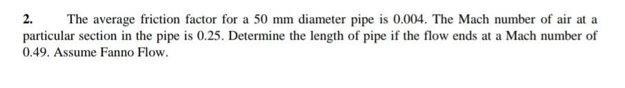  2. The average friction factor for a 50 mm diameter pipe