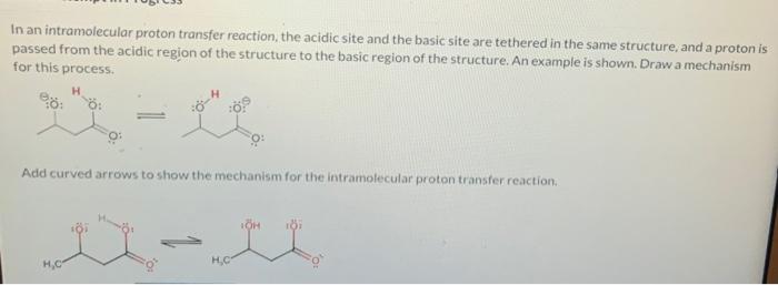 mechanism for the proton transfer, and modify the given structures to draw