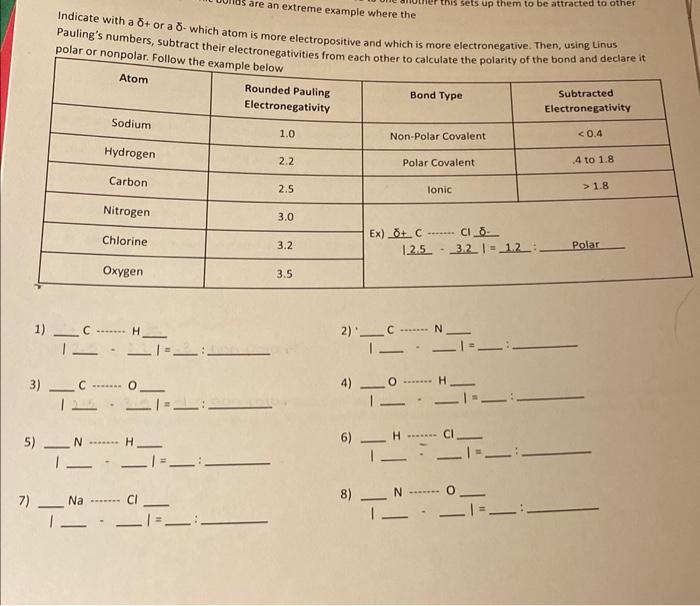  Indicate with a + or a - which atom is more