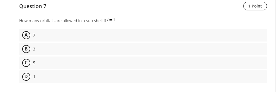  Question 7 ( 1 Point How many orbitals are allowed in