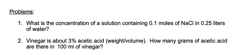 Problems: 1. What is the concentration of a solution containing 0.1