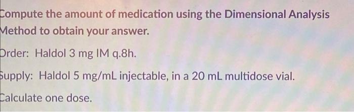 your answer. Order: methylprednisolone acetate 100 mg IM once per week. Supply: