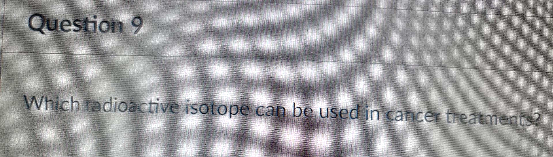 isotope can be used in cancer treatments