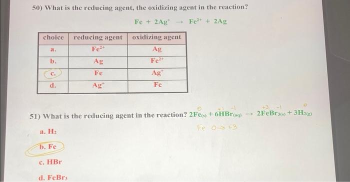  50) What is the reducing agent, the oxidizing agent in the