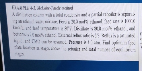  EXAMPLE 4-3. McCabe-Thiele method A distillation column with a total condenser