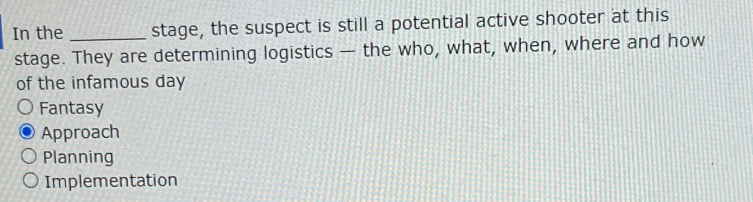  In the stage, the suspect is still a potential active shooter