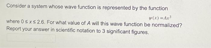  Consider a system whose wave function is represented by the function
