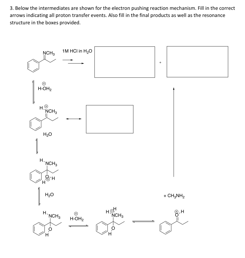  Below the intermediates are shown for the electron pushing reaction mechanism.