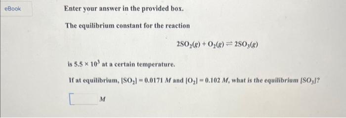  Enter your answer in the provided box. The equilibrium constant for