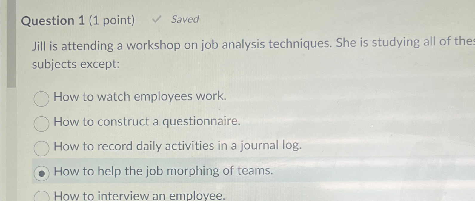  Question 1(1 point) Saved Jill is attending a workshop on job