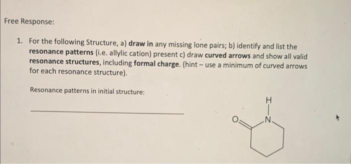  1. For the following Structure, a) draw in any missing lone