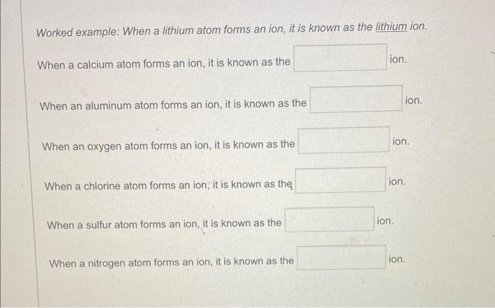  Worked example: When a lithium atom forms an ion, it is