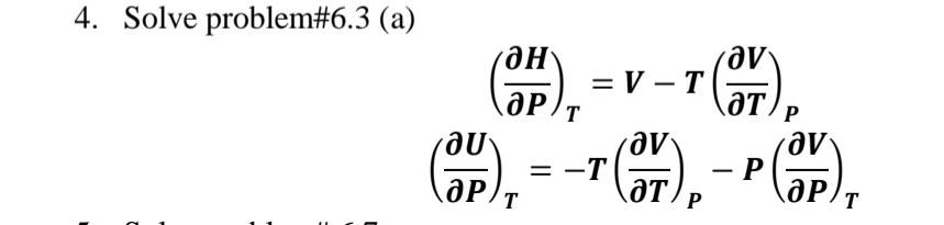 Chemical Engineering Thermodynamics 4. Solve problem#6.3 (a) P (). = V v-