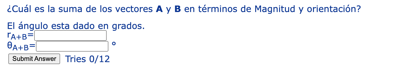  Si A(r,)=(5.00,36.9)y B(r,)=(7.07,135) Donde r es la Magnitud, y es la