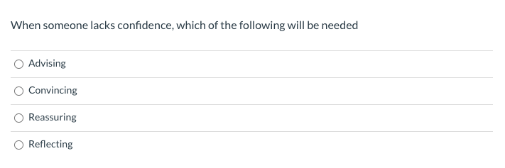 it is Advising O Diverging Directing O QuestionWhen someone lacks confidence, which