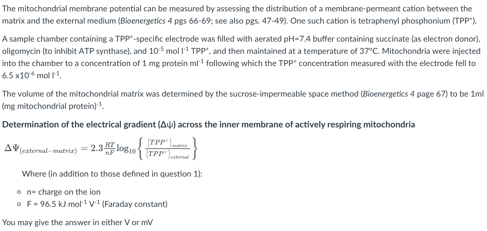  a The mitochondrial membrane potential can be measured by assessing the