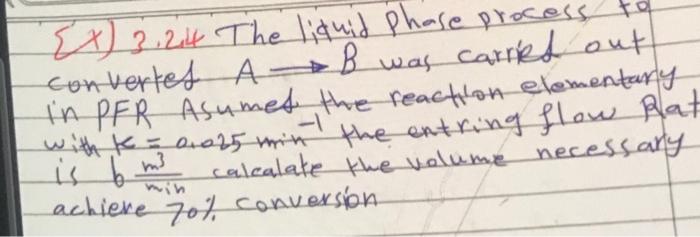  Ex 3,24 The liquid phase process to converted AB was carried