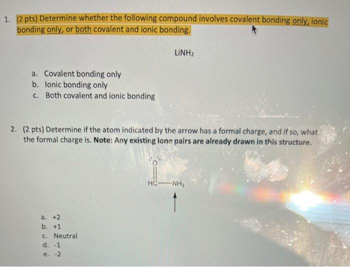 question 1 Ochem ( 2 pts) Determine whether the following compound involves