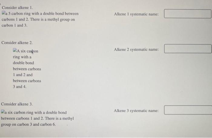  Consider alkene 1. a 5 carbon ring with a double bond