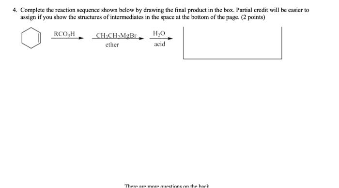  4. Complete the reaction sequence shown below by drawing the final