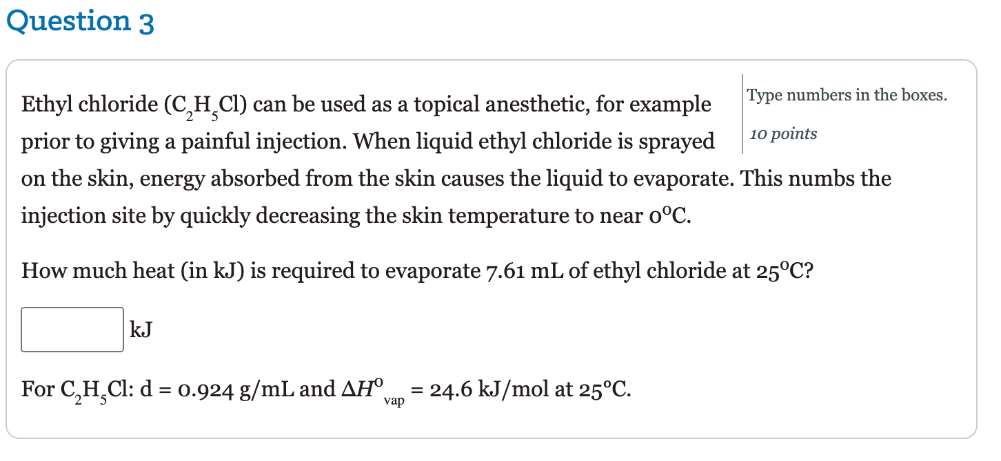  Question 3 Type numbers in the boxes. Ethyl chloride (CH_Cl) can