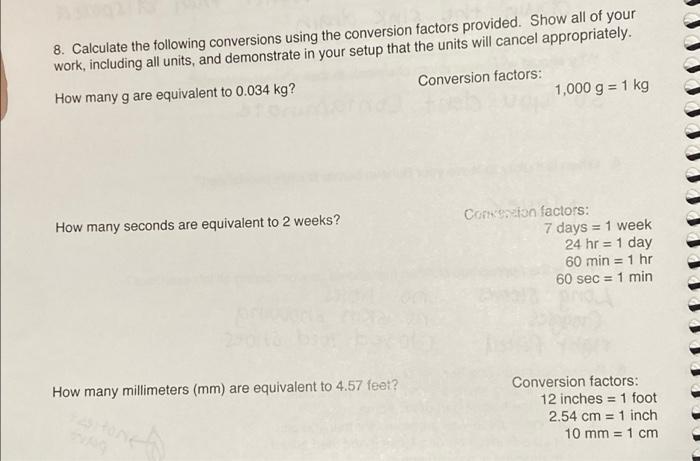  8. Calculate the following conversions using the conversion factors provided. Show