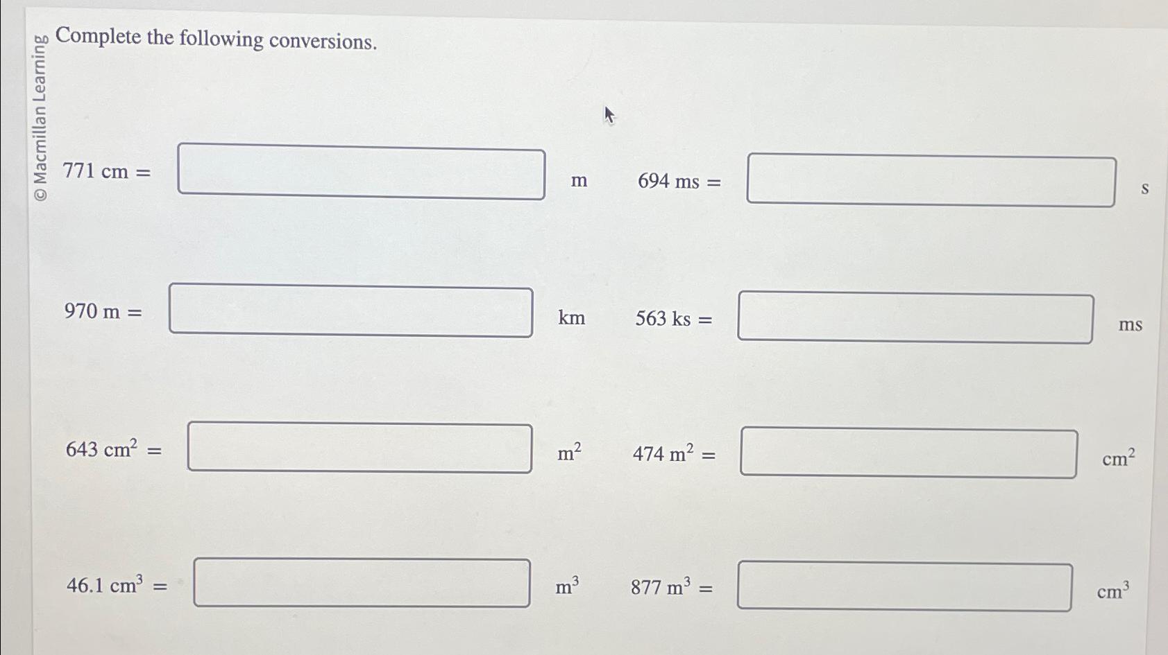  Complete the following conversions. ??2771cm= m 694ms=s 970m= km,563ks= 643cm2= m2