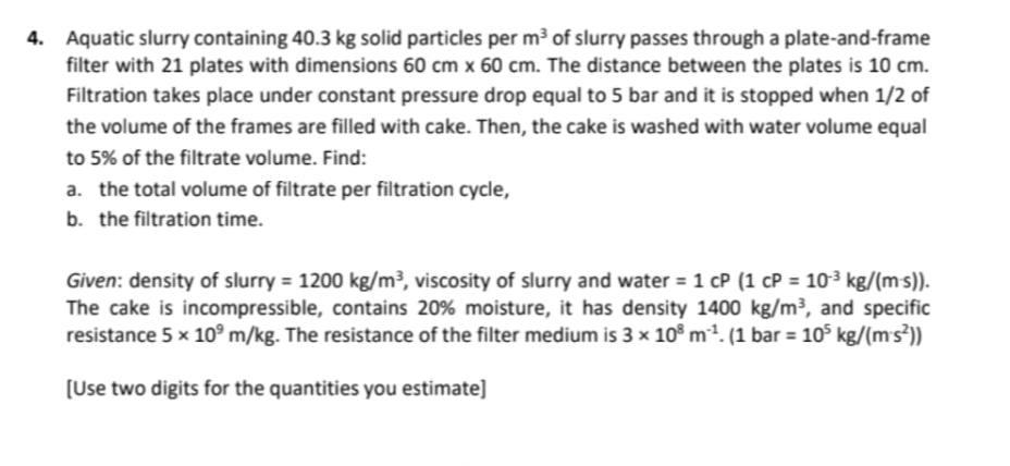 4. Aquatic slurry containing 40.3 kg solid particles per m of