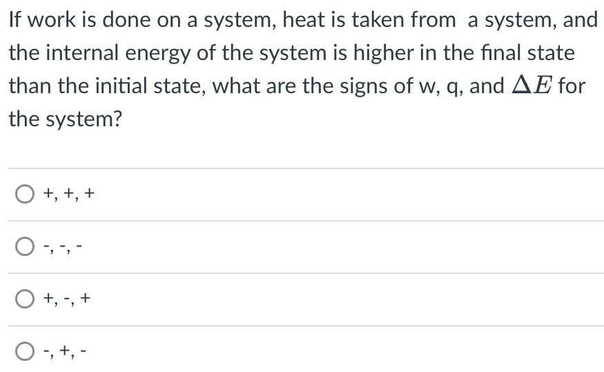  If work is done on a system, heat is taken from