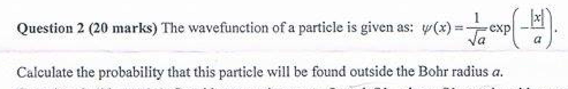  Question 2(20 marks) The wavefunction of a particle is given as: