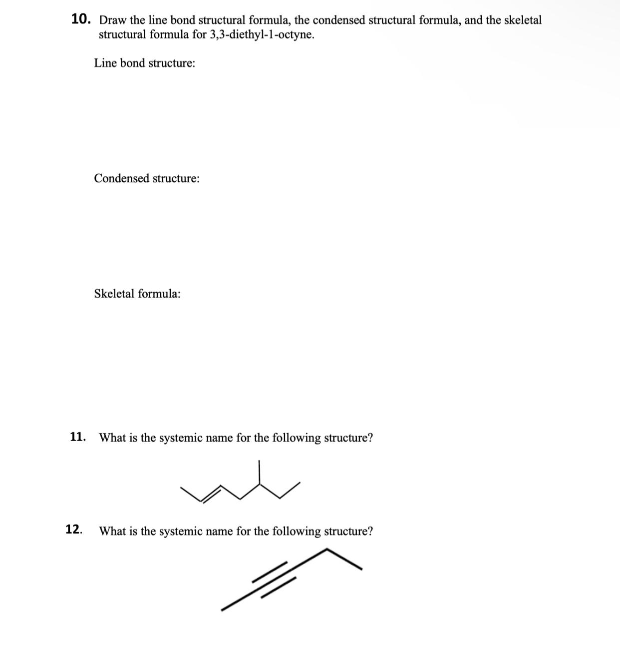  Draw the line bond structural formula, the condensed structural formula, and