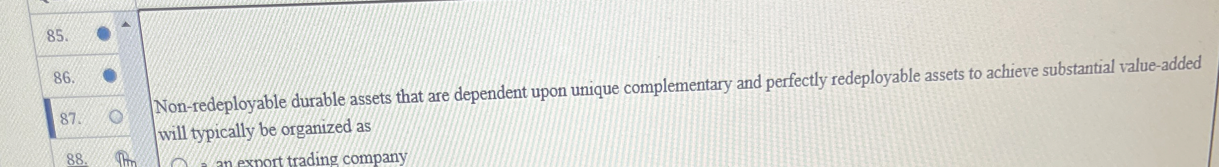  Non-redeployable durable assets that are dependent upon unique complementary and perfectly