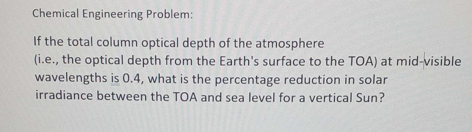  Use appropriate equations to solve. Chemical Engineering Problem: If the total