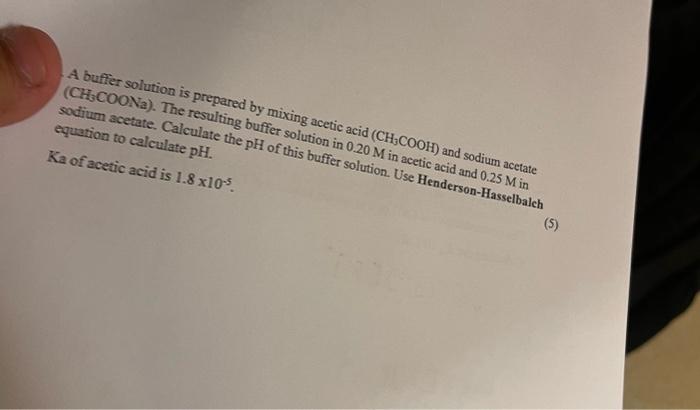  A buffer solution is prepared by mixing acetic acid (CH3COOH) and