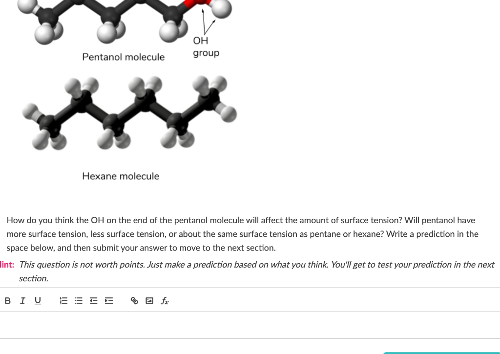  OH group Pentanol molecule Hexane molecule How do you think the