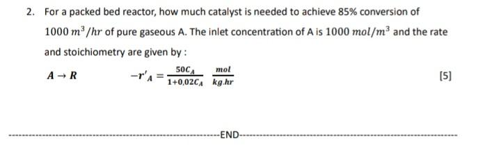 is needed to achieve 85% conversion of 1000m3/hr of pure gaseous A.