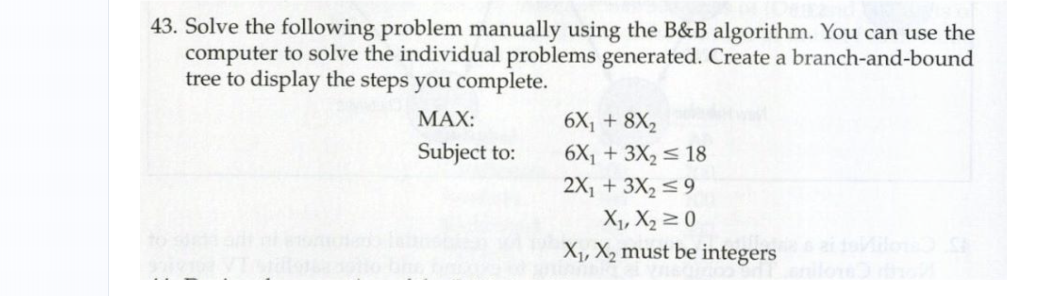 Solve the following problem manually using the B&B algorithm. You can