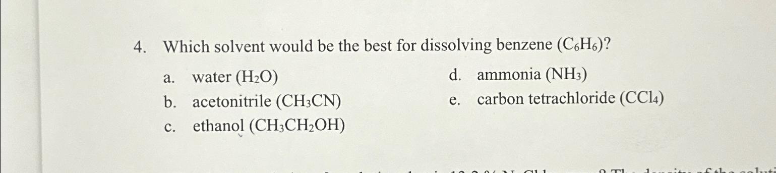  Which solvent would be the best for dissolving benzene (C6H6)? a.